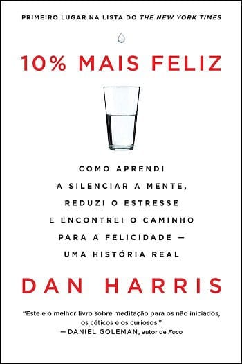 Resumo do Livro 10% Mais Feliz (Dan Harris) 1