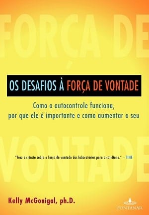 Resumo do Livro Os Desafios à Força de Vontade (Kelly McGonigal) 1