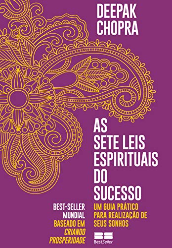 Resumo do Livro As Sete Leis Espirituais do Sucesso (Deepak Chopra) 1