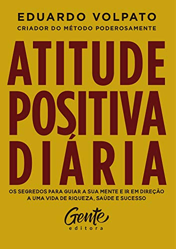Resumo do Livro Atitude Positiva Diária (Eduardo Volpato) 1
