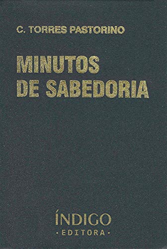 Resumo do Livro Minutos de Sabedoria (Carlos Torres Pastorino) 1