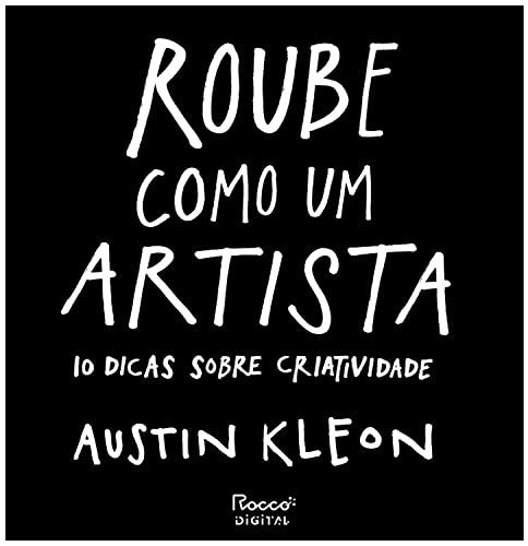 Resumo do Livro Roube Como um Artista (Austin Kleon) 1