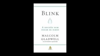 Resumo do Livro Blink: A Decisão Num Piscar de Olhos