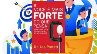 Resumo do Livro Você é Mais Forte do Que Pensa (Les Parrott)