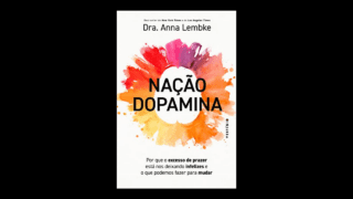 Resumo do Livro Nação Dopamina